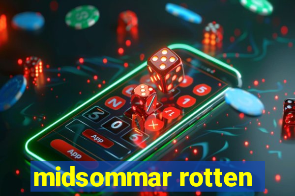 midsommar rotten
